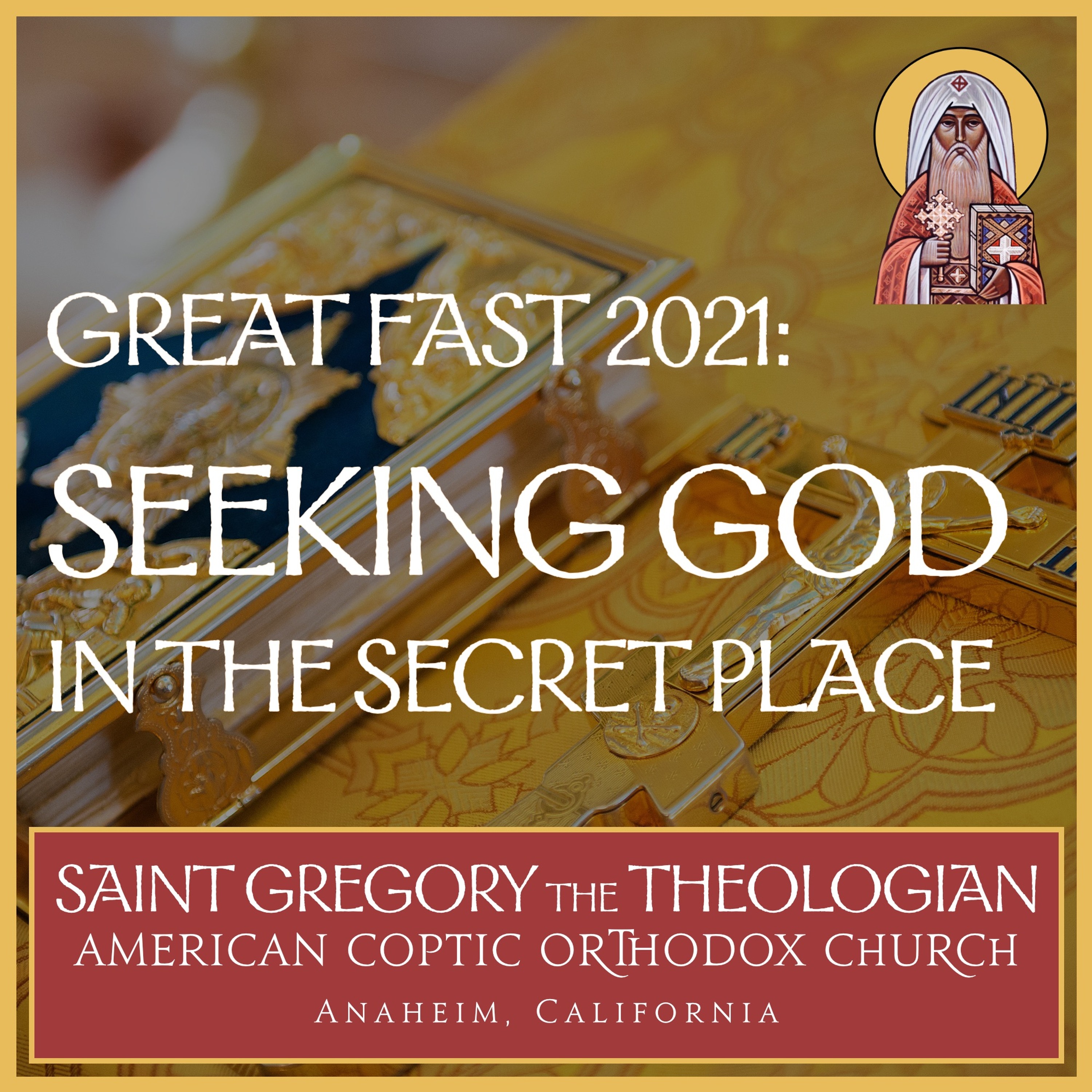 Great Fast 2021: Seeking God in the Secret Place