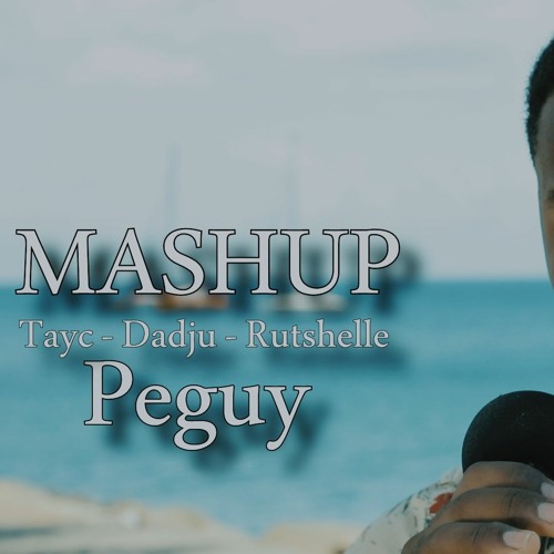 Peguy - Mashup (Tayc,Dadju,Rutshelle)