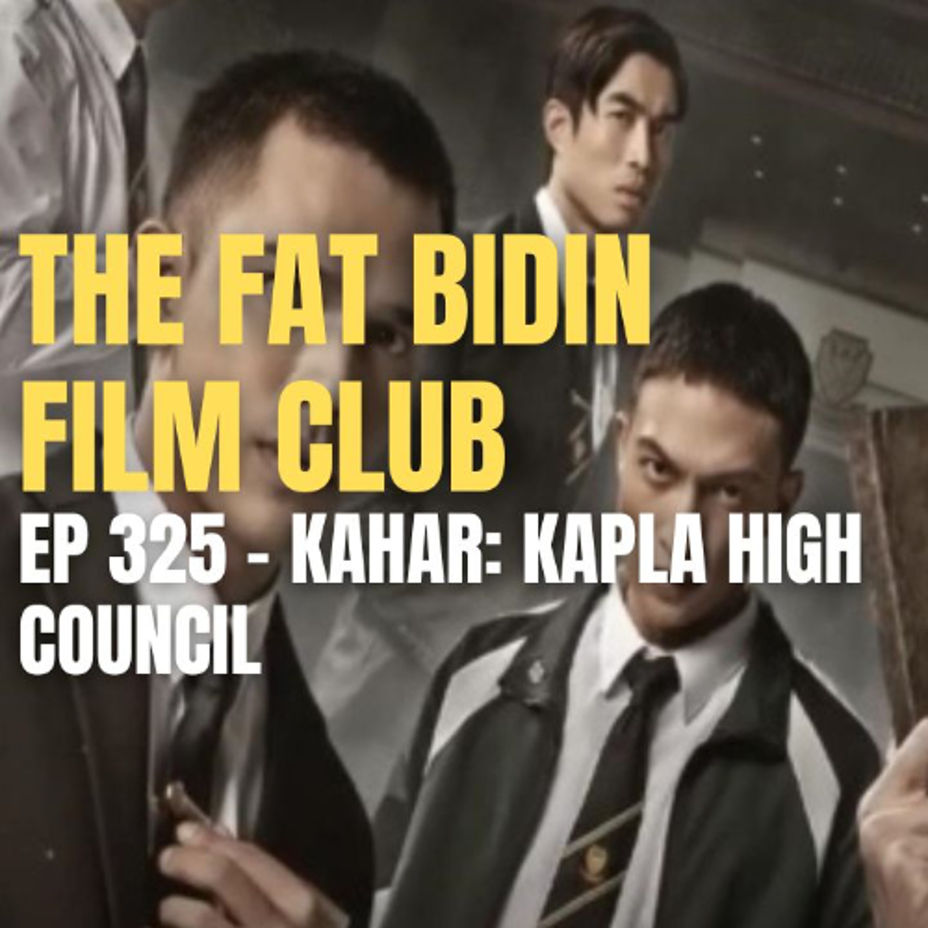 The Fat Bidin Film Club (Ep 325) - Kahar: Kapla High Council episode artwork