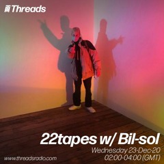 22tapes w/ Bil -  Sol   Dec - 2020