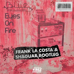 Blue Foundation - Eyes On Fire (Frank La Costa & Shaguar Bootleg)