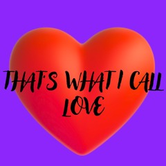 That's What i Call Love