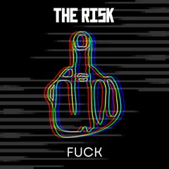 THE RISK - FUCK (220 BPM)