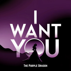 The Purple Dragon - I Want You