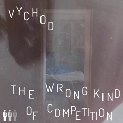 Východ - The Wrong Kind Of Competition