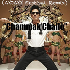 Chammak Challo-AXJAXX festival remix