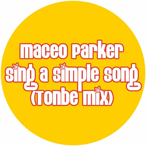 Maceo Parker - Sing A Simple Song (Tonbe Mix) - Free Download