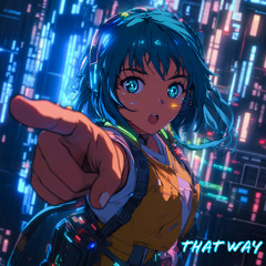 That Way (Ft. Prod. Aki)