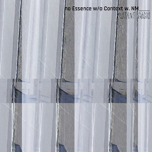Mutant Radio — no Essence w/o Context {18.11.2024]