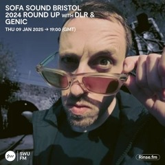 Sofa Sound Bristol 2024 Round Up with DLR & GENIC - 09 January 2025