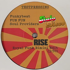 Funkybeat x Fun Fun x Soul Providers - Rise (Royal Funk Rimini Edit) [FREE DOWNLOAD]