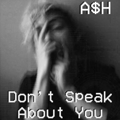 Don't Speak About You