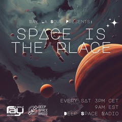 Space Is The Place 006 - Deep Space Radio 06-10-2023