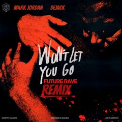 Martin Garrix, Matisse & Sadko, John Martin - Won't Let You Go (Dejack & M4rk Jordan Remix) EXTENDED