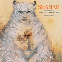 Read [KINDLE PDF EBOOK EPUB] Shaman: Susan Seddon Boulet 2019 Wall Calendar by  Pomegranate Communic