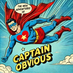 The New Adventures Of Captain Obvious