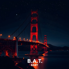 B. A. T.  Baby #5