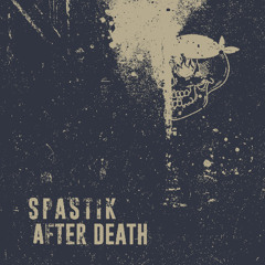 Spastik - After Death