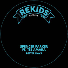 PREMIERE: Spencer Parker ft. Tee Amara - Better Days (Spencer's Spanish Version)