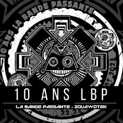 10 ans LBP_ Mix mental tribe par Otonom [LA BANDE PASSANTE & ZOUAWOTEK]