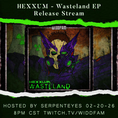 Wasteland EP Release Guest Mix (Widdfam Twitch 2.20.26)