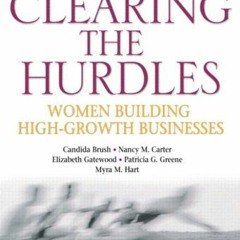 [ACCESS] EPUB KINDLE PDF EBOOK Clearing the Hurdles: Women Building High-Growth Businesses by  Nancy