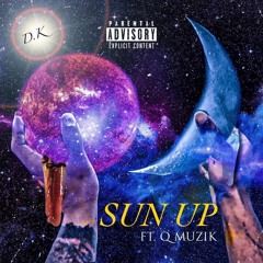 Sun Up ft (Q Muzik)