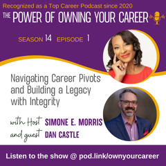 Navigating Career Pivots and Building a Legacy with Integrity