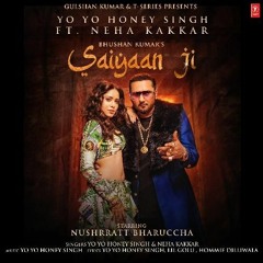 Saiyaan Ji: Yo Yo Honey Singh, Neha Kakkar | Nushrratt Bharuccha | Lil G, Hommie D | Mihir G