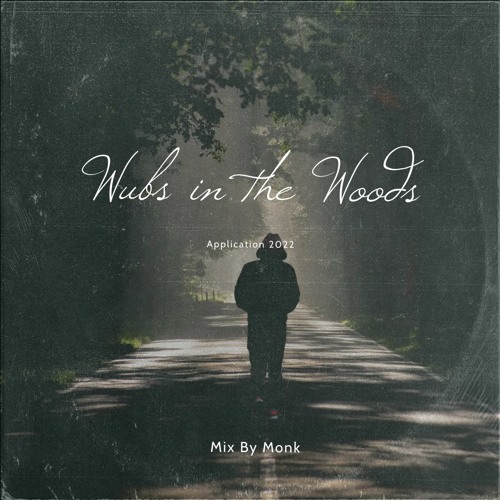 Wubs In The Woods Mix 2022