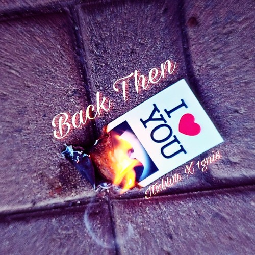 Itzlxvr X 1gnis ~ Back Then [prod.arielo]