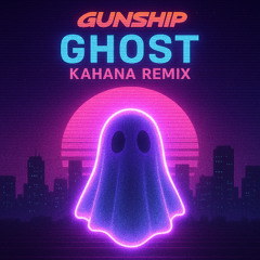 GUNSHIP- GHOST (ft. powergloveaudio) KAHANA BOOTLEG REMIX (PSYTRANCE)