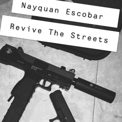 NayquanEscobar-Revive The Streets