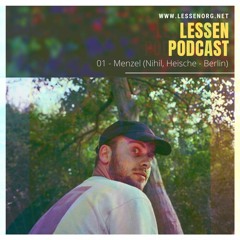 (Exhale) Lessen Podcast 01x - Menzel (Nihil, Heische - Berlin)