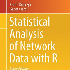 [View] PDF ✉️ Statistical Analysis of Network Data with R (Use R!) by  Eric D. Kolacz