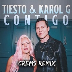 KAROL G, Tiësto - CONTIGO (CREMS REMIX)