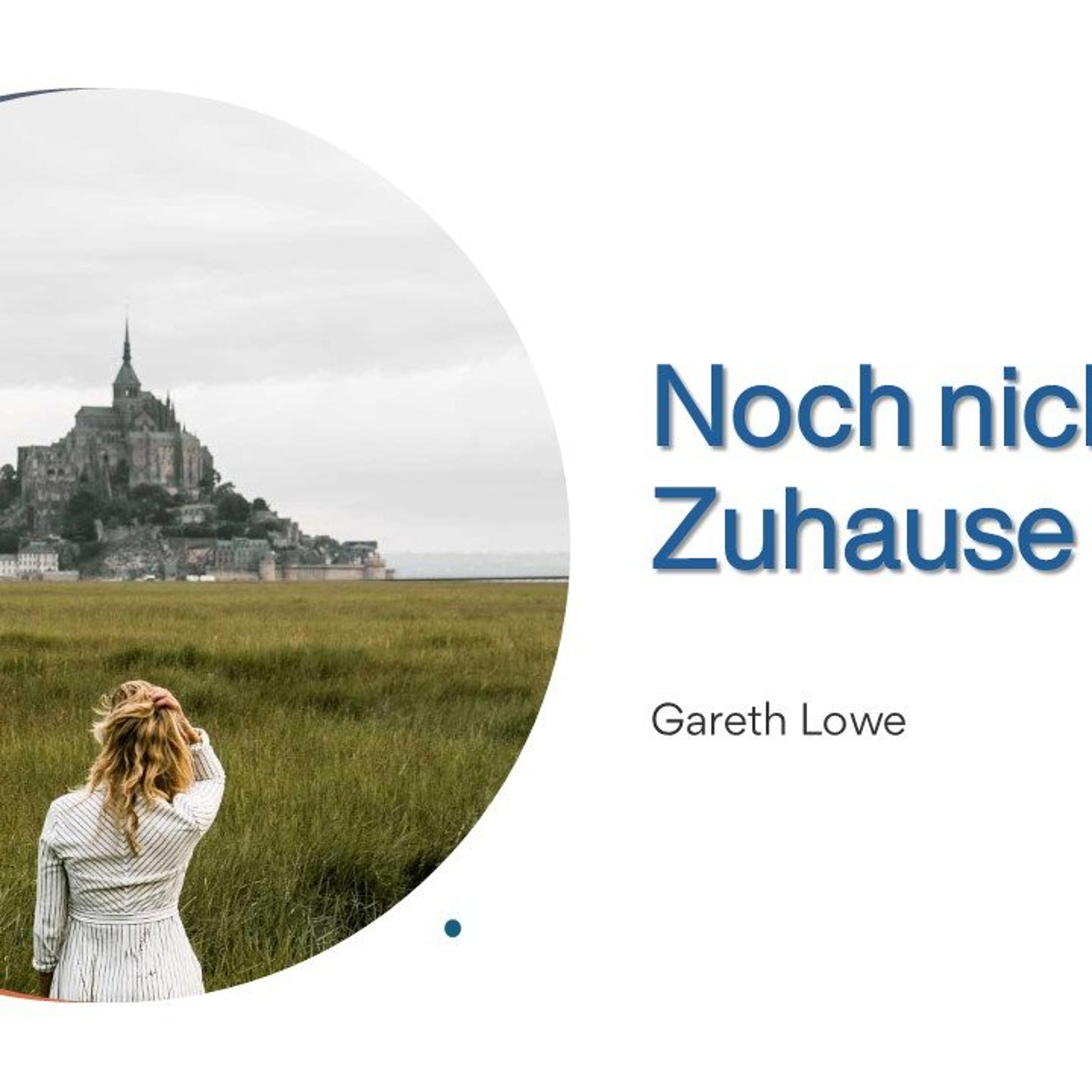 Noch nicht Zuhause | Not Home Yet - Gareth Lowe episode artwork