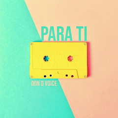 Para Ti - Don D Voice