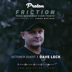 Friction // Proton Radio // Guest Mix: Dave Leck [Oct 2021]