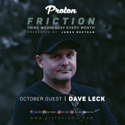 Friction // Proton Radio // Guest Mix: Dave Leck [Oct 2021]