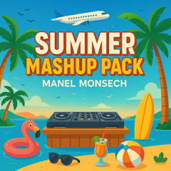 🔥 SUMMER MASHUP PACK - 2025 EDITION 🌴 | +20 FREE MASHUPS | BY MANEL MONSECH