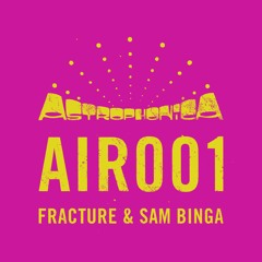 Fracture & Sam Binga - On Right Now (AIR001)