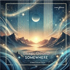 BExp - Somewhere (GeorD's Heavenly Respray)