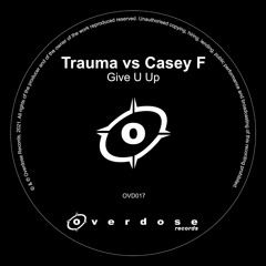 Trauma Vs Casey - Give U Up