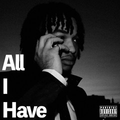 All I Have (prod.Maxwell4k)(MUSIC VIDEO IN DESCRIPTION)