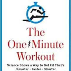 [VIEW] PDF 📰 The One-Minute Workout: Science Shows a Way to Get Fit That's Smarter,