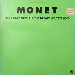 Monet – My Heart Gets All The Breaks (Facets Edit)