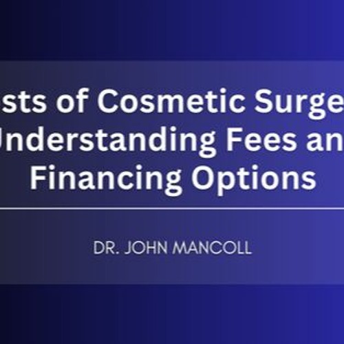 Stream episode Costs Of Cosmetic Surgery: Understanding Fees And Stream episode Costs Of Cosmetic Surgery: Understanding Fees And