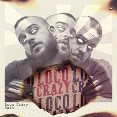 Sula - Loco Crazy (Prod. Ricky G)