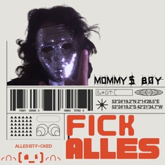 Premiere: MOMMYS BØY - FICK ALLES [Alles Ist Fucked]